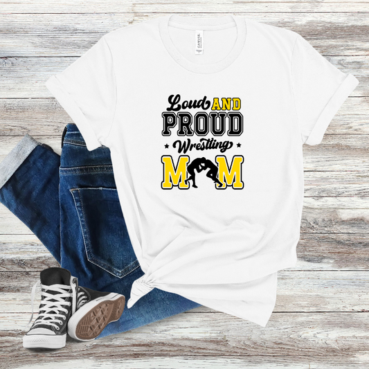 Loud and Proud Wrestling Mom White T-Shirt