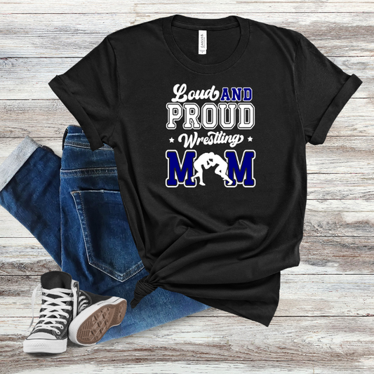 Loud and Proud Wrestling Mom Black T-Shirt